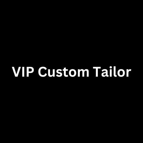 VIP CUSTOM TAILOR Profile Picture