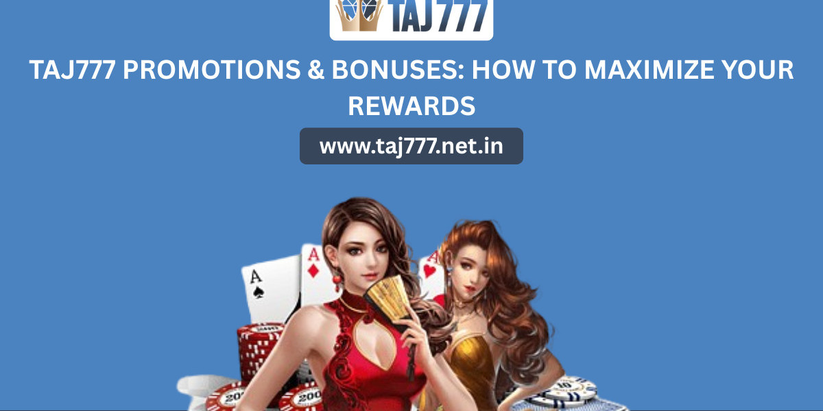 Taj777 Promotions & Bonuses: How to Maximize Your Rewards