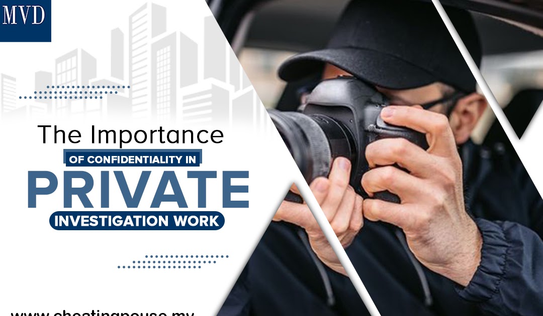 The Importance of Confidentiality in Private Investigation Work