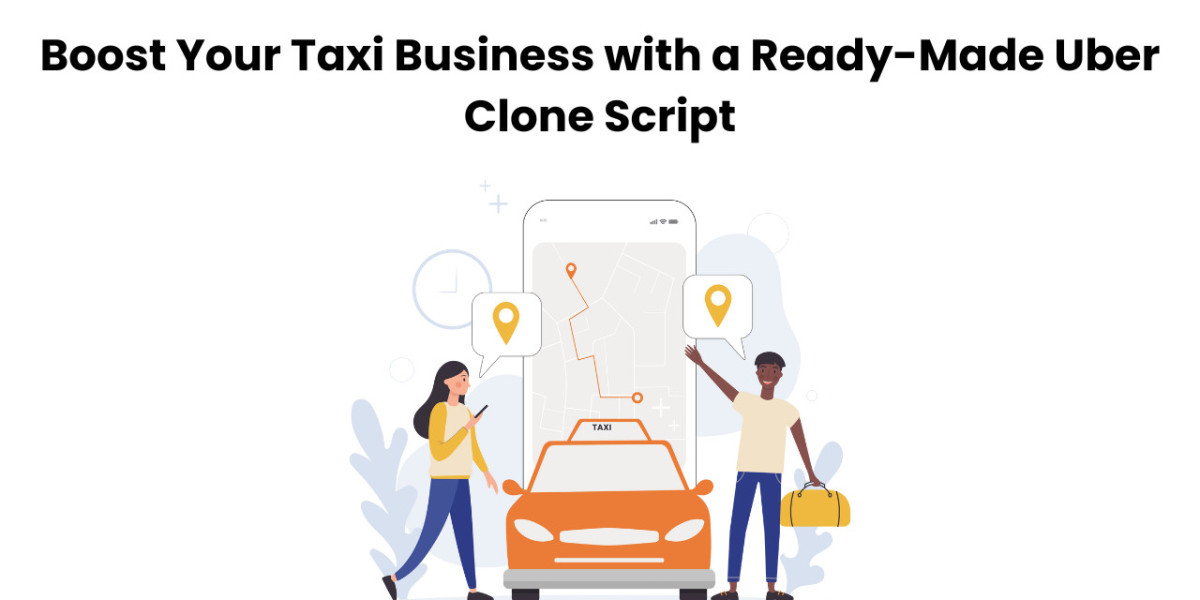 Boost Your Taxi Business with a Ready-Made Uber Clone Script